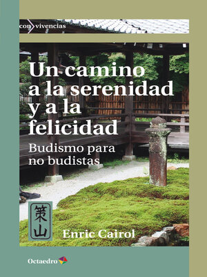 cover image of Un camino a la serenidad y a la felicidad